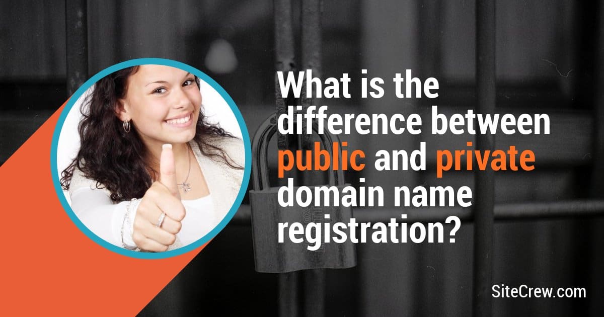 What is the difference between public and private domain name registration?