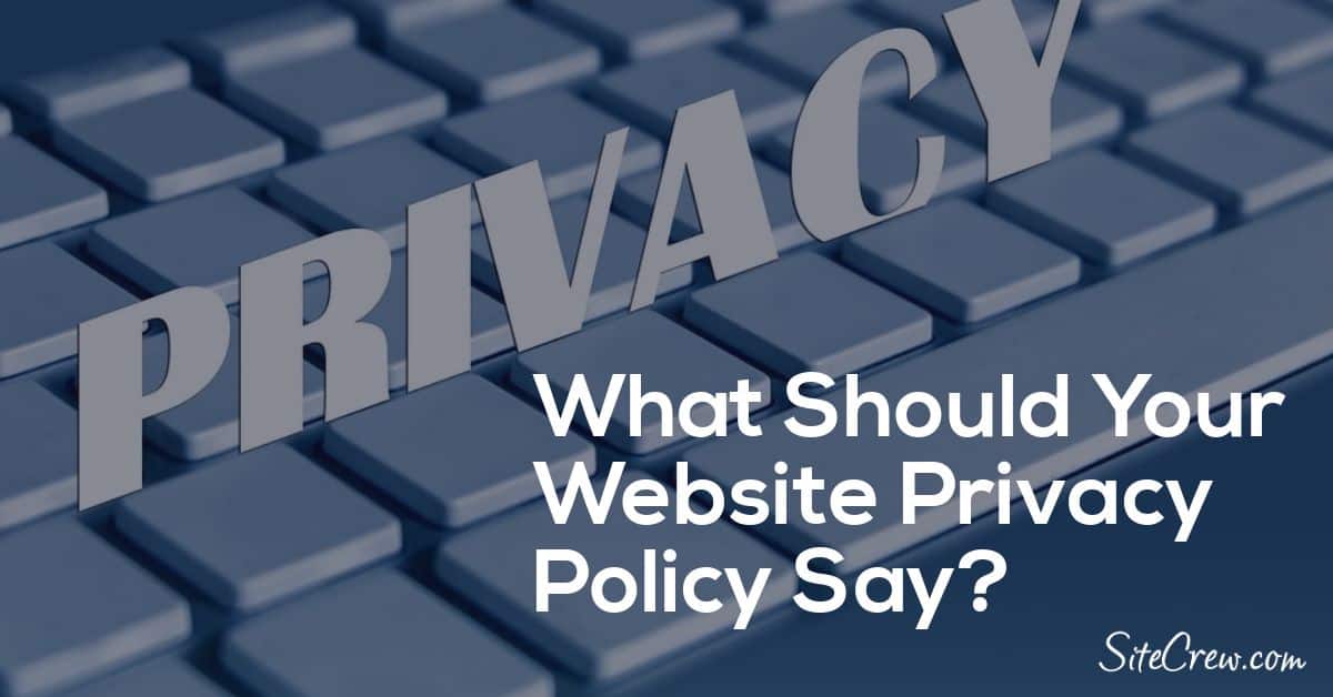 What Should Your Website Privacy Policy Say